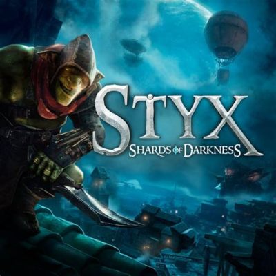 Styx: Shards of Darkness – Uuden sukupolven varjoja ja teräviä vihollisia!